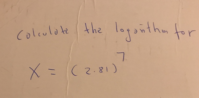 Calculate the loganthm for 7 X = (2.81)