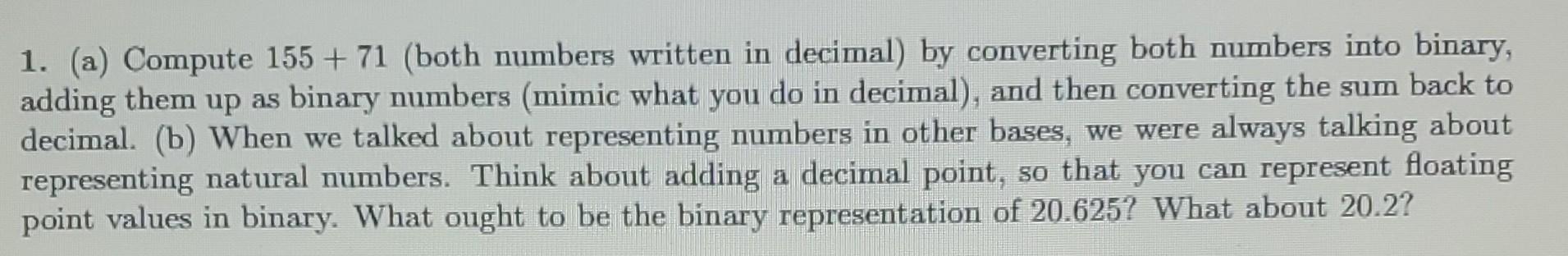 1. (a) Compute 155+ 71 (both numbers written in decimal) by converting