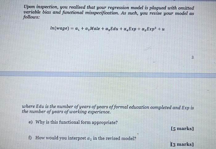 Upon inspection, you realised that your regression model is plagued with omitted variable bias and functional misspecificatio