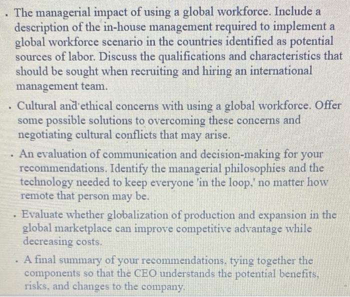 The managerial impact of using a global workforce. Include a description of the in-house management required to implement a g