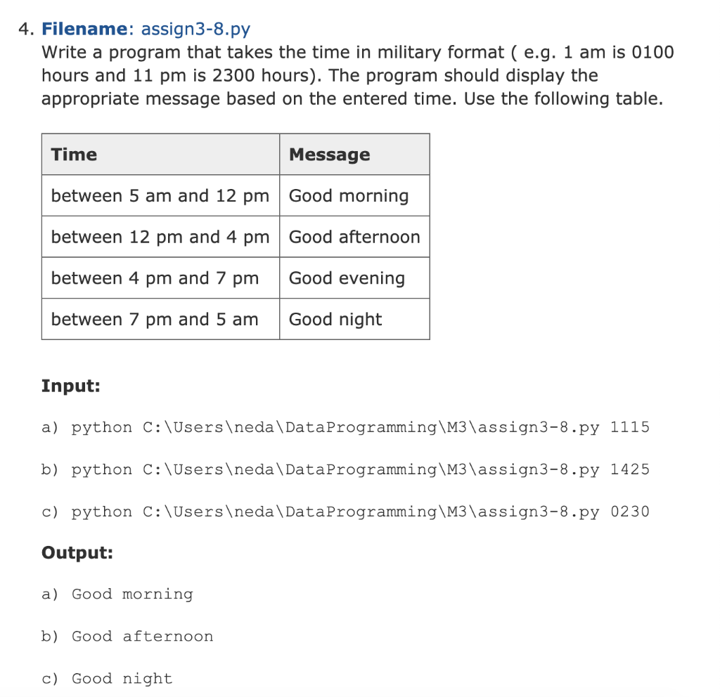 4. Filename: assign3-8.py Write a program that takes the time in military