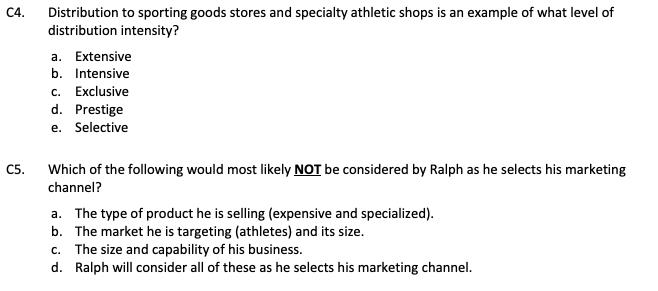 C4. Distribution to sporting goods stores and specialty athletic shops is an example of what level of distribution intensity?