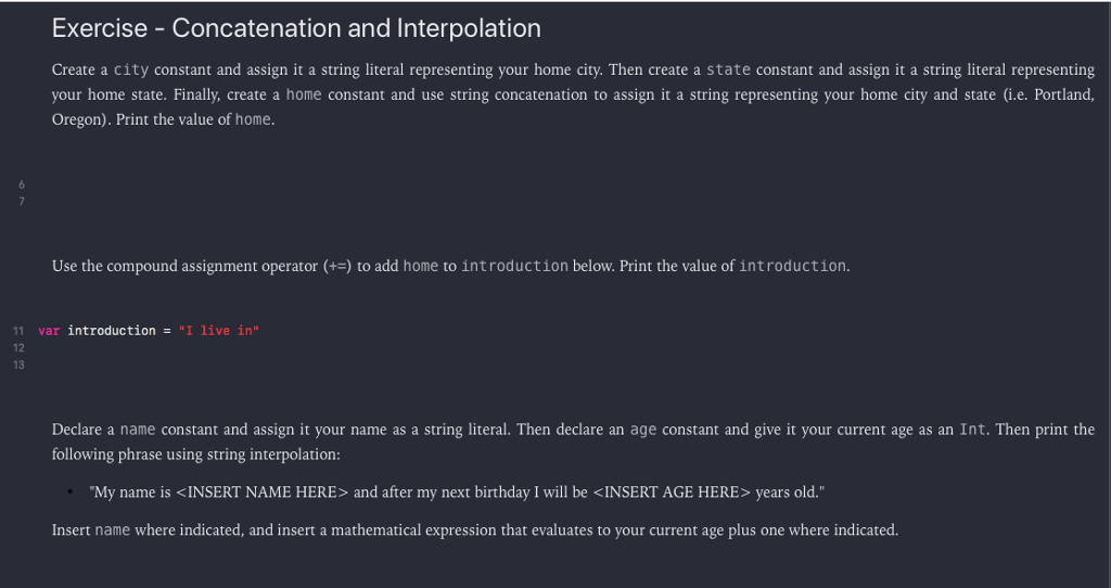 Exercise - Concatenation and Interpolation Create a city constant and assign it