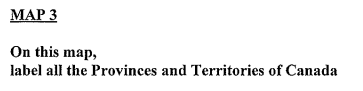 MAP 3 On this map, label all the Provinces and Territories of