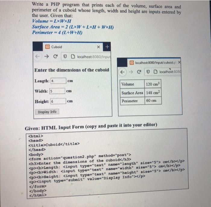 Write a PHP program that prints each of the volume, surface area
