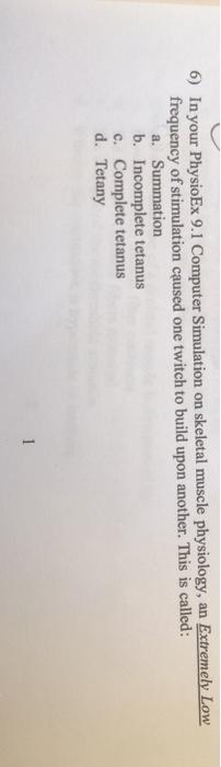 6) In your PhysioEx 9.1 Computer Simulation on skeletal muscle physiology, an