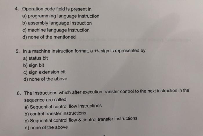 4. Operation code field is present in a) programming language instruction b)