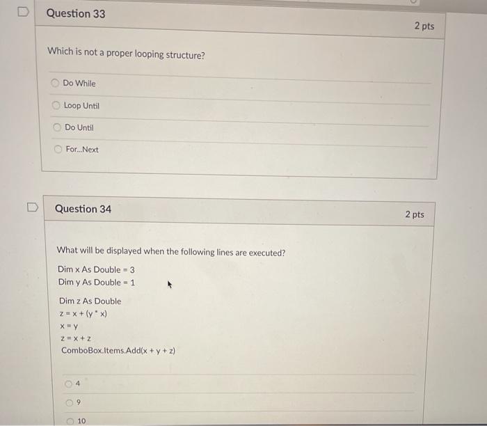 Question 33 Which is not a proper looping structure? Do While Loop