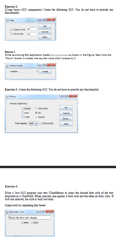 Exercise 1: (Using basics GUI components) Create the following GUI. You do