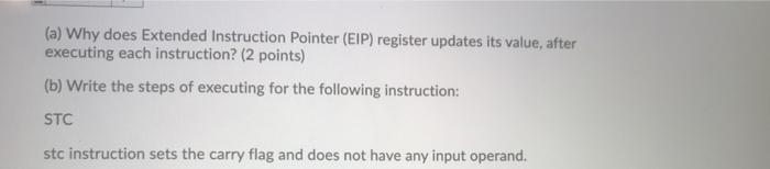 (a) Why does Extended Instruction Pointer (EIP) register updates its value, after