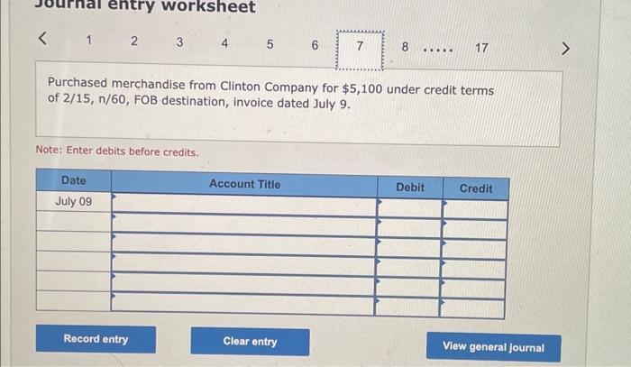 worksheet( <quad 2 )Purchased merchandise from Clinton Company for ( $ 5,100 ) under credit terms of ( 2 / 15, n / 6