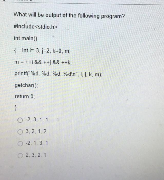 What will be output of the following program? #include int main() {