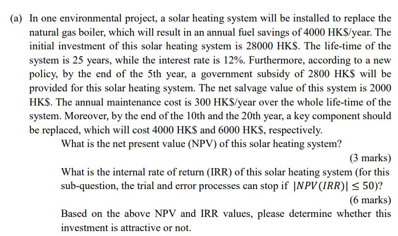 (a) In one environmental project, a solar heating system will be installed to replace the natural gas boiler, which will resu