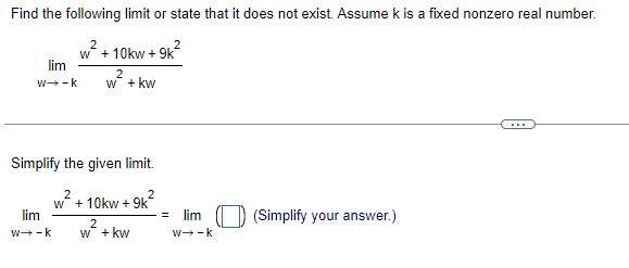 Find the following limit or state that it does not exist. Assume \( k \) is a fixed nonzero real number.\[\lim _{w ightar