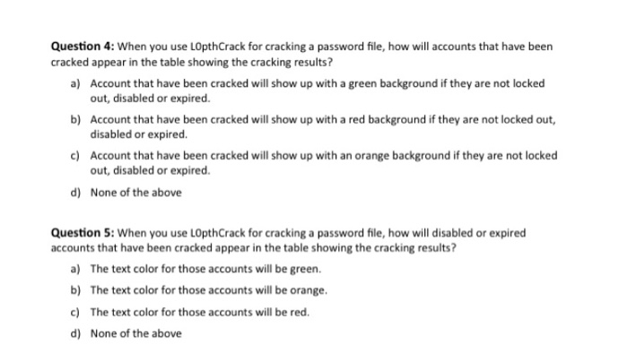 Question 4: When you use LopthCrack for cracking a password file, how