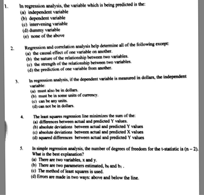 1. In regression analysis, the variable which is being predicted is the: