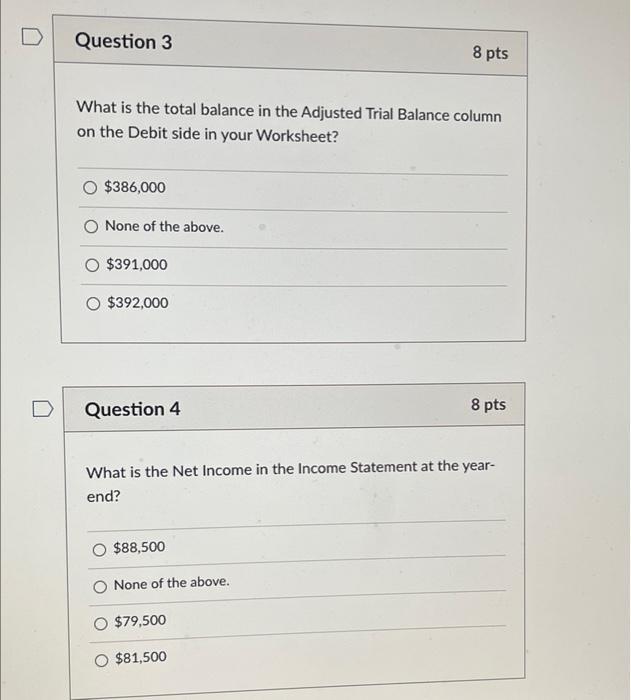 What is the total balance in the Adjusted Trial Balance column on the Debit side in your Worksheet? \[ \$ 386,000 \] None of