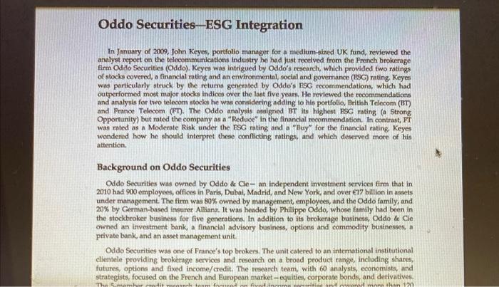 Oddo Securities-ESG IntegrationIn January of 2009, John Keyes, portfolio manager for a medium-sized UK fund, reviewed thean