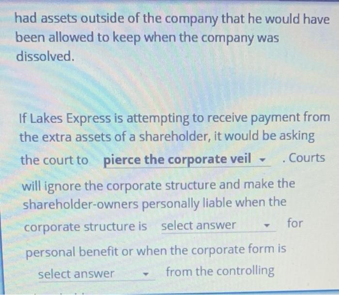 had assets outside of the company that he would have been allowed to keep when the company was dissolved. If Lakes Express is