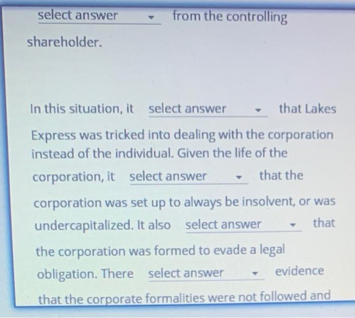 select answer from the controlling shareholder. In this situation, it select answer that Lakes Express was tricked into deali
