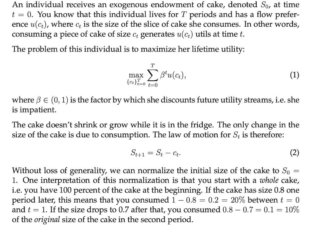 An individual receives an exogenous endowment of cake, denoted ( S_{0} ), at time ( t=0 ). You know that this individual