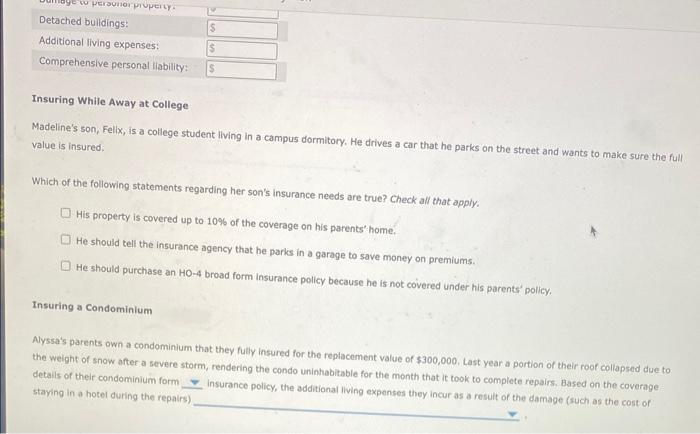 Insuring While Away at CollegeMadelines son, Fellx, is a college student llving in a campus dormitory. He drives a car that