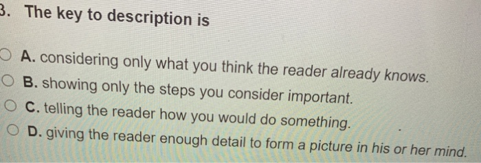 3. The key to description is A. considering only what you think