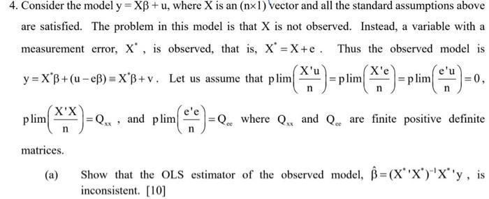 4. Consider the model ( mathrm{y}=mathrm{X} beta+mathrm{u} ), where ( mathrm{X} ) is an ( (mathrm{n} times 1) )
