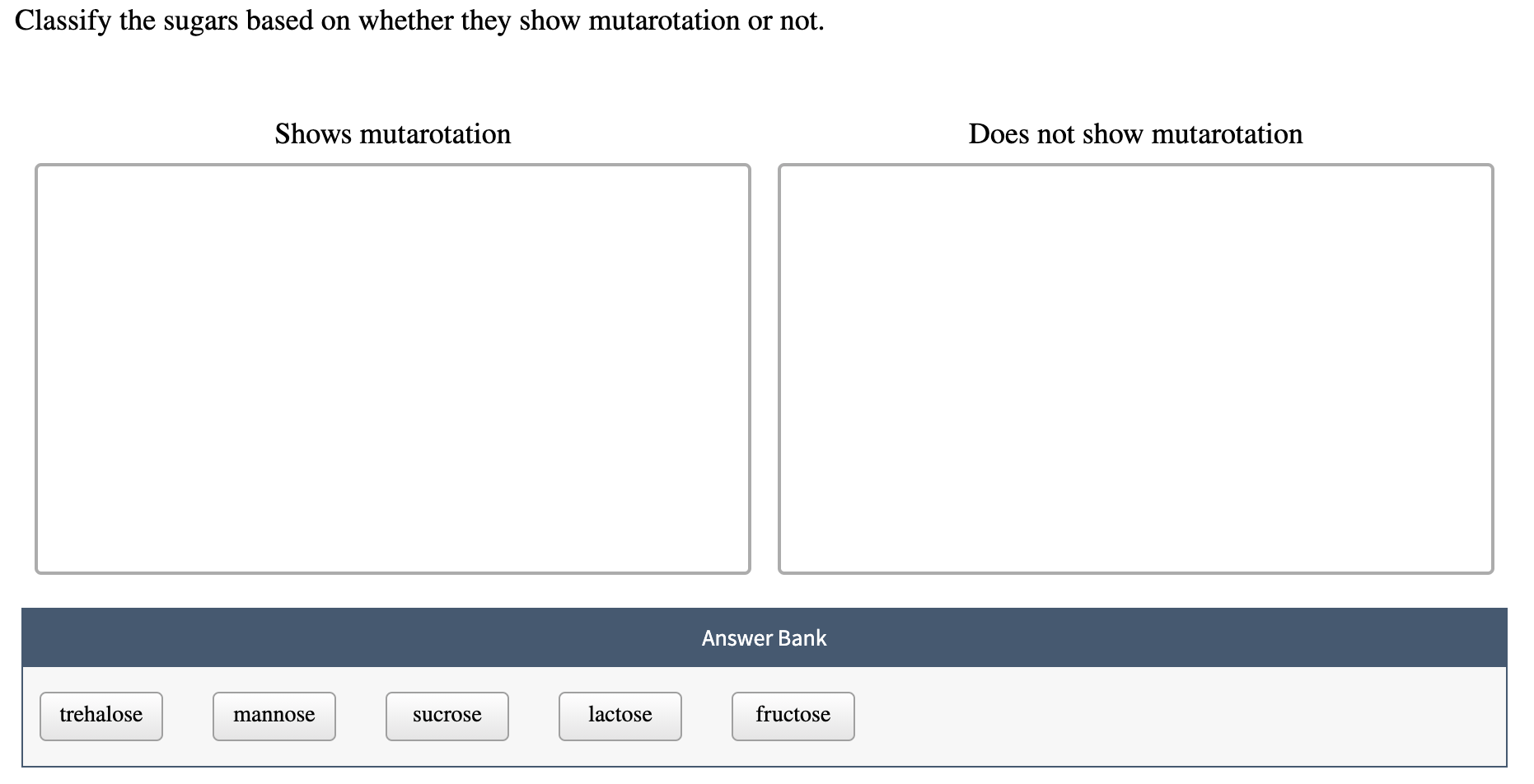 Classify the sugars based on whether they show mutarotation or not. trehalose