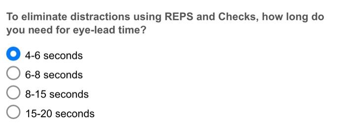 To eliminate distractions using REPS and Checks, how long do you need