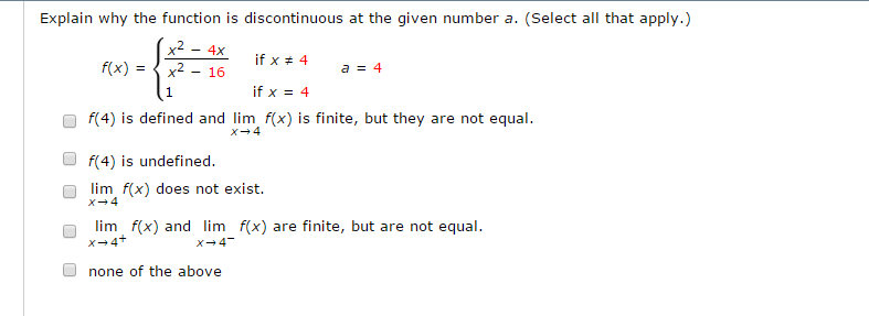 Explain why the function is discontinuous at the given number a. (Select