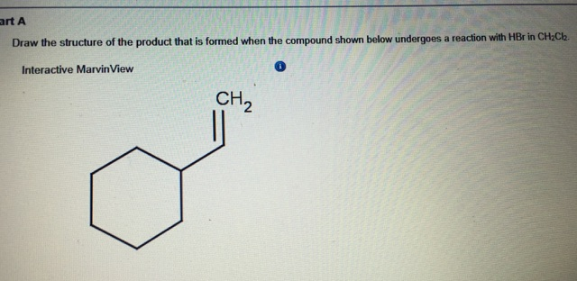 CH 3 Part A Draw the product formed when the compound shown