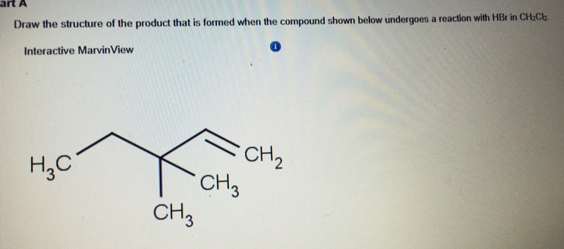below undergoes a reaction with HBr in CHCl. Interactive Marvin View CH3