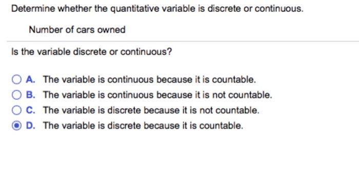 Determine whether the quantitative variable is discrete or continuous. Number of cars