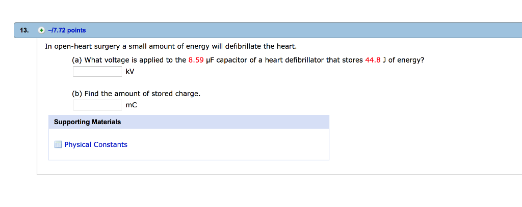 13. -17.72 points In open-heart surgery a small amount of energy will