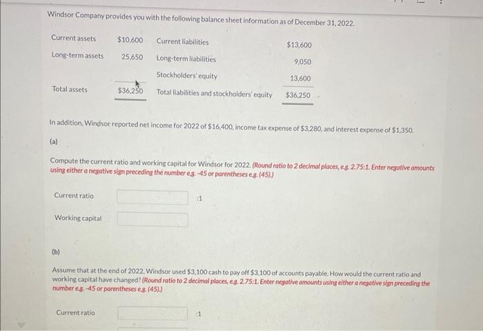 Windsor Company provides you with the following balance sheet information as of December 31, 2022. In addition, Windsor repor