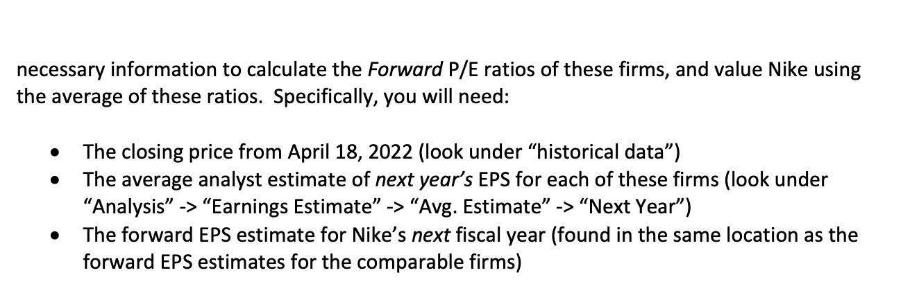 necessary information to calculate the Forward P/E ratios of these firms, and value Nike using the average of these ratios. S
