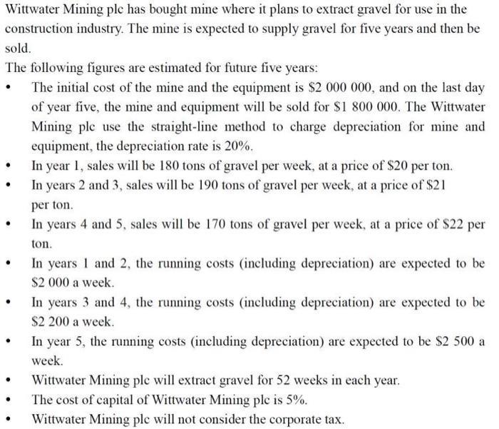 . Wittwater Mining ple has bought mine where it plans to extract gravel for use in the construction industry. The mine is exp