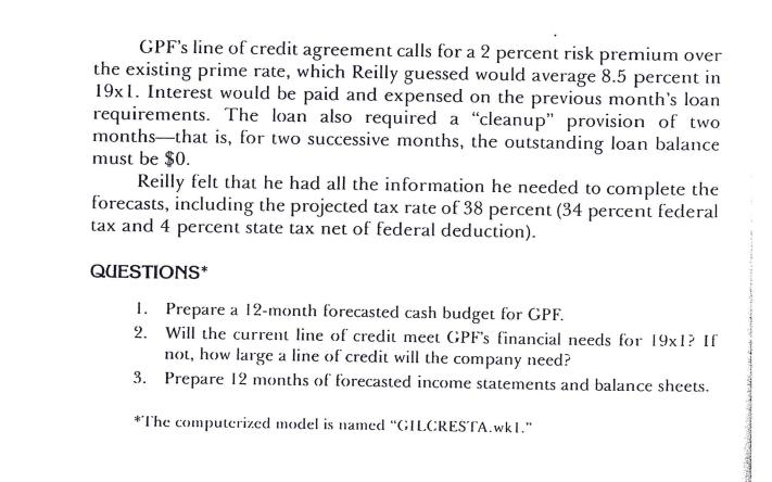 GPF's line of credit agreement calls for a 2 percent risk premium over the existing prime rate, which Reilly