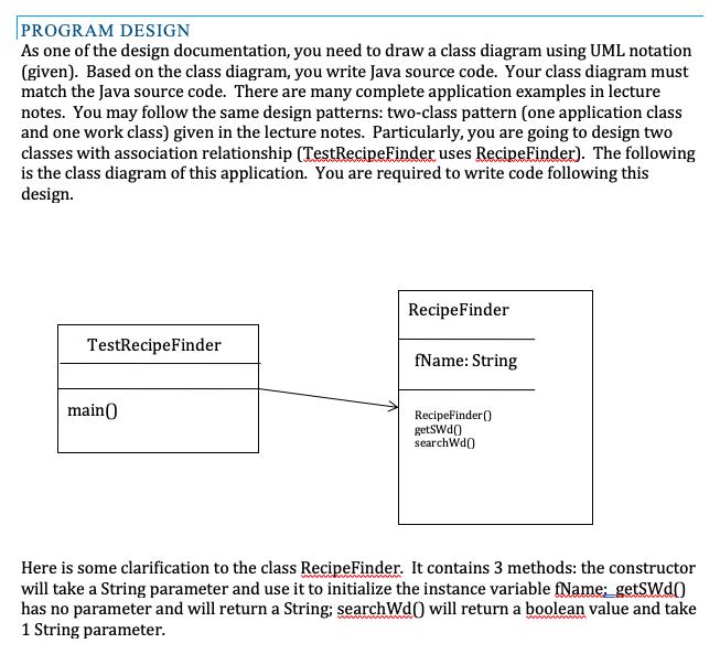 PROGRAM DESIGN As one of the design documentation, you need to draw a class diagram using UML notation (given). Based on the