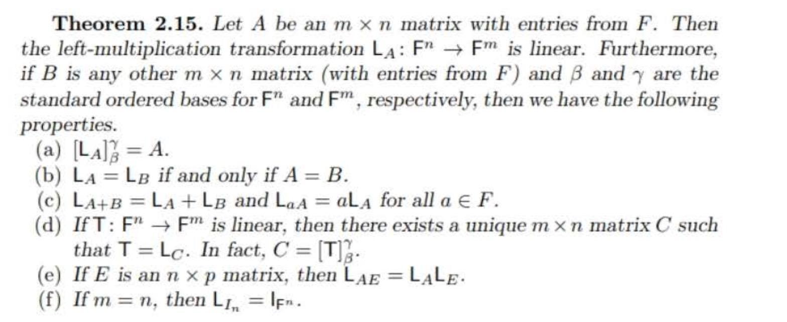 Theorem 2.15. Let ( A ) be an ( m times n ) matrix with entries from ( F ). Then the left-multiplication transformatio