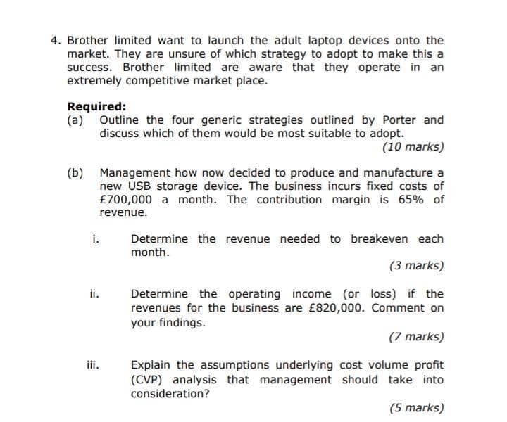 4. Brother limited want to launch the adult laptop devices onto the market. They are unsure of which strategy to adopt to mak