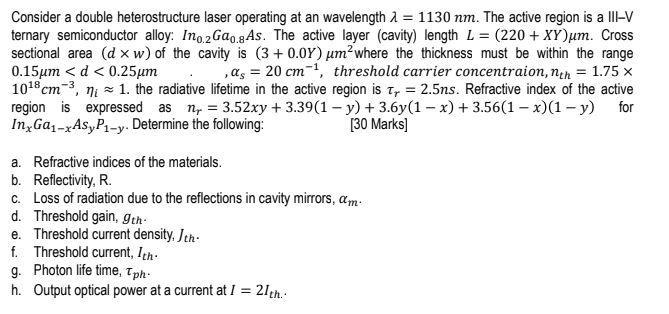 Consider a double heterostructure laser operating at an wavelength 1 = 1130 nm. The active region is a II-V ternary semicondu