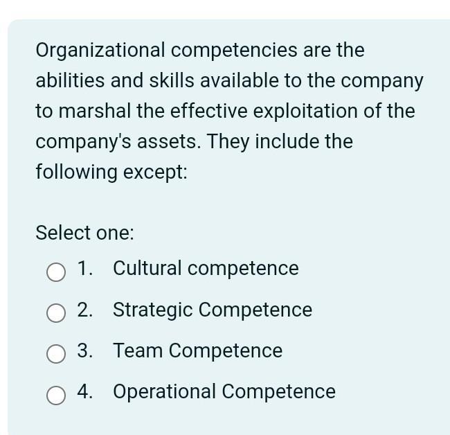 Organizational competencies are the abilities and skills available to the company to marshal the effective exploitation of th