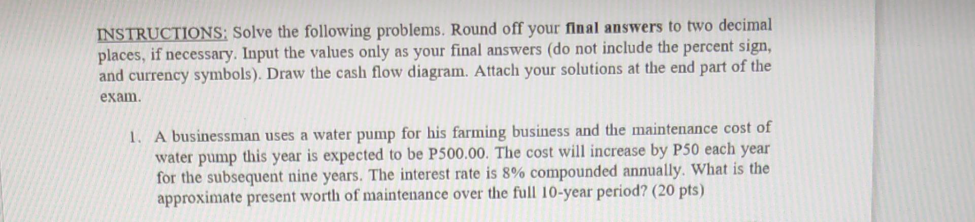 INSTRUCTIONS: Solve the following problems. Round off your final answers to two decimal places, if necessary. Input the value