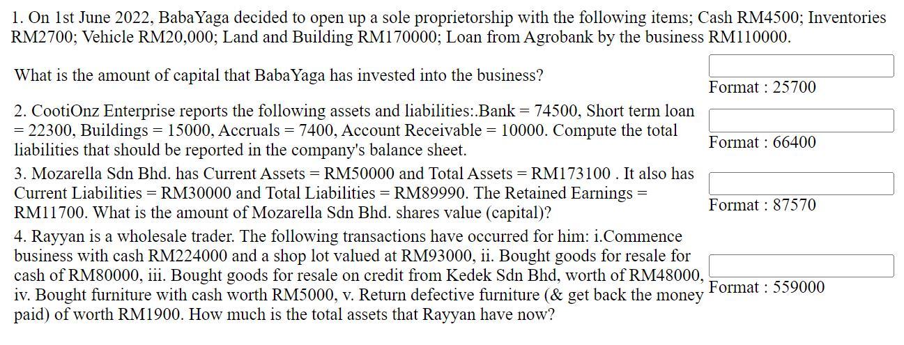1. On 1st June 2022, BabaYaga decided to open up a sole proprietorship with the following items; Cash RM4500; Inventories RM2