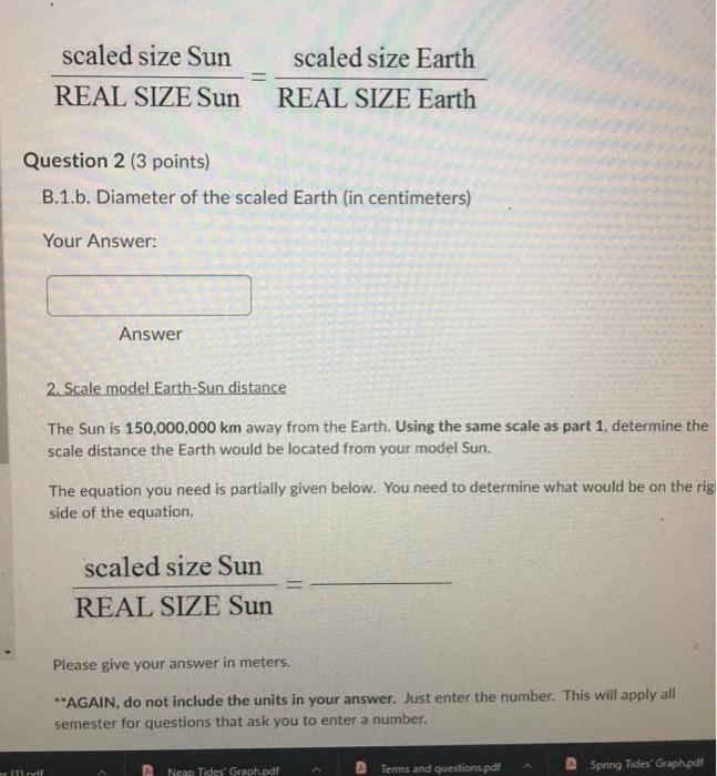 scaled size Sun REAL SIZE Sun scaled size Earth REAL SIZE Earth Question 2 (3 points) B.1.b. Diameter of the scaled Earth (in