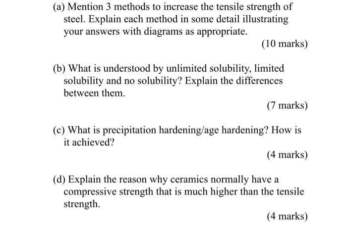(a) Mention 3 methods to increase the tensile strength of steel. Explain each method in some detail illustrating your answers