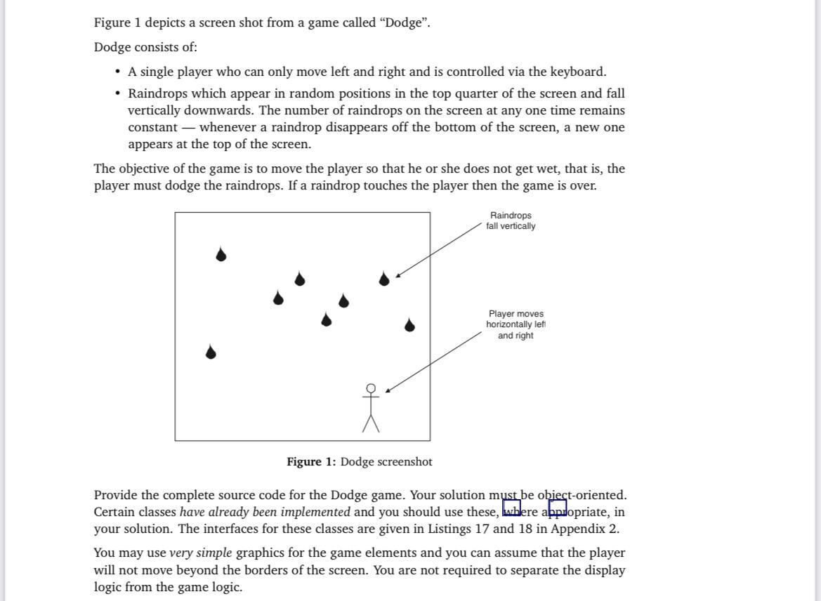 Figure 1 depicts a screen shot from a game called Dodge. Dodge consists of: - A single player who can only move left and ri