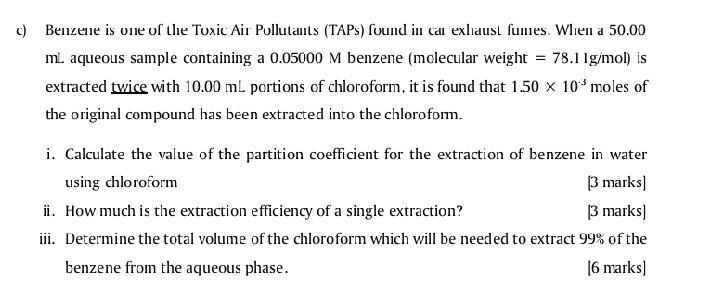 c) Benzene is one of the Toxic Air Pollutants (TAPs) found in can exhaust fumes. When a ( 50.00 ) ( mathrm{mL} ) aqueous